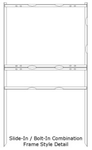 Slide-In / Bolt-In Combination Frame Style Detail